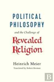 Political Philosophy And The Challenge Of Revealed Religion