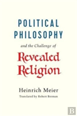 Bertrand.pt - Political Philosophy And The Challenge Of Revealed Religion