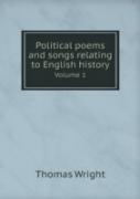 Political Poems And Songs Relating To English History Volume 1