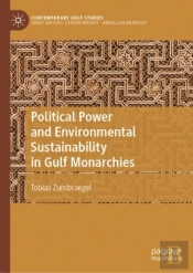 Political Power And Environmental Sustainability In Gulf Monarchies