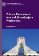 Political Radicalism In Iran And Ahmadinejadâ€™S Presidencies