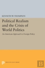 Political Realism And The Crisis Of World Politics