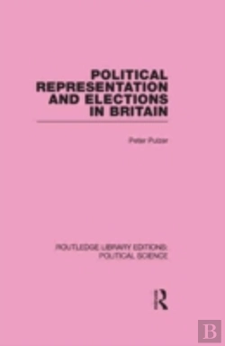 Bertrand.pt - Political Representation And Elections In Britain (Routledge Library Editions: Political Science Volume 12)