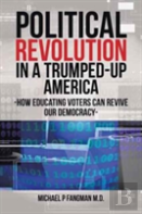 Political Revolution In A Trumped-Up America