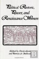 Political Rhetoric, Power, And Renaissance Women