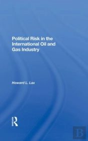 Political Risk In The International Oil And Gas Industry