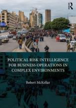 Political Risk Intelligence For Business Operations In Complex Environments