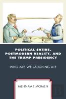 Political Satire, Postmodern Reality, And The Trump Presidency