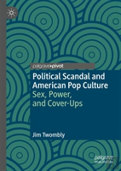 Bertrand.pt - Political Scandal And American Pop Culture