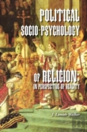 Political Socio-Psychology Of Religion