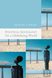 Political Sociology For A Globalizing Wo
