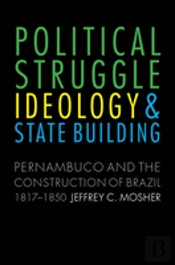 Political Struggle, Ideology, And State Building