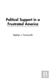 Political Support In A Frustrated America