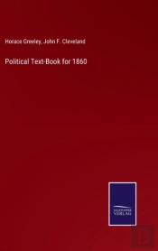 Political Text-Book For 1860