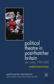 Political Theatre In Post-Thatcher Britain
