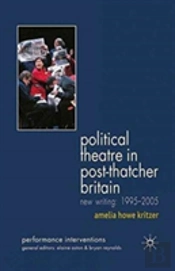 Political Theatre In Post-Thatcher Britain