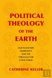 Political Theology Of The Earth