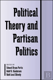 Political Theory And Partisan Politics