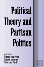 Political Theory And Partisan Politics
