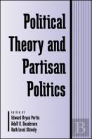 Political Theory And Partisan Politics