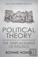 Political Theory And The Displacement Of Politics