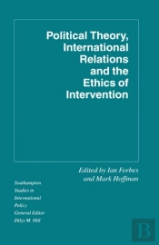 Political Theory, International Relations, And The Ethics Of Intervention