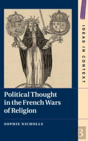 Political Thought In The French Wars Of Religion