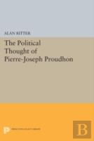 Political Thought Of Pierre-Joseph Proudhon