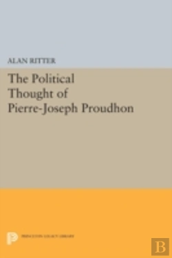 Bertrand.pt - Political Thought Of Pierre-Joseph Proudhon