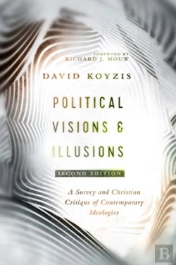 Bertrand.pt - Political Visions & Illusions Â€“ A Survey & Christian Critique Of Contemporary Ideologies