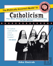 Politically Incorrect Guide To Catholicism