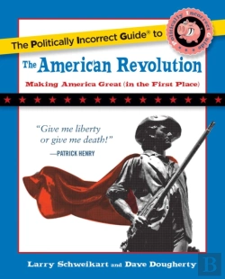 Bertrand.pt - Politically Incorrect Guide To The American Revolution