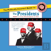Politically Incorrect Guide To The Presidents, Part 1