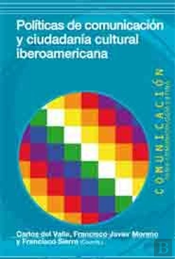 Bertrand.pt - Políticas De Comunicación Y Ciudadanía Cultural Iberoamericana