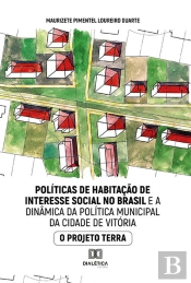 Políticas De Habitação De Interesse Social No Brasil E A Dinâmica Da Política Municipal Da Cidade De Vitória