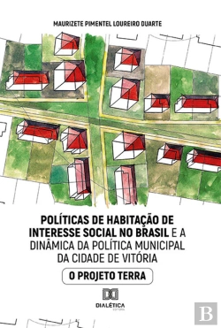 Bertrand.pt - Políticas De Habitação De Interesse Social No Brasil E A Dinâmica Da Política Municipal Da Cidade De Vitória