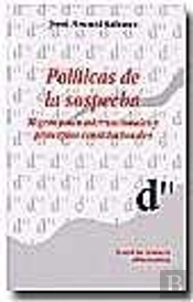 Políticas De La Sospecha . Migraciones Internacionales Y Principios Constitucionales