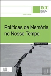 Políticas de Memória no Nosso Tempo