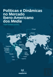 Políticas e Dinâmicas no Mercado Ibero-Americano dos Media