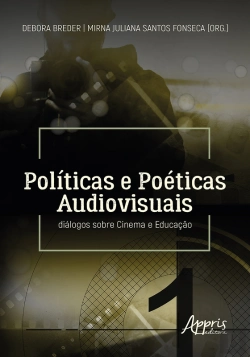 Bertrand.pt - Políticas E Poéticas Audiovisuais: Diálogos Sobre Cinema E Educação