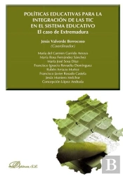 Políticas Educativas Para La Integración De Las Tic En El Sistema Educativo. El Caso De Extremadura