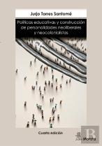 Políticas Educativas Y Construcción De Personalidades Neoliberales Y Neocolonialistas