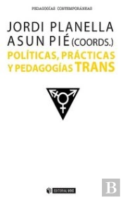 Políticas, Prácticas Y Pedagogías Trans