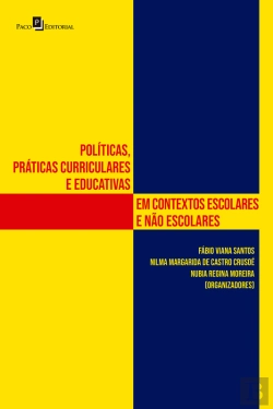 Bertrand.pt - Políticas, Práticas Curriculares E Educativas Em Contextos Escolares E Não Escolares