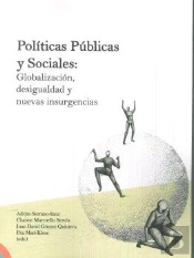 Políticas Públicas Y Sociales: Globalización, Desigualdad Y Nuevas Insurgencias