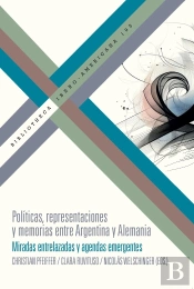 Politicas Representaciones Y Memorias Entre Argentina Y Ale