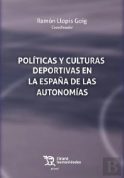 Politicas Y Culturas Deportivas En La España De Las Autonomi