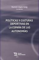 Politicas Y Culturas Deportivas En La España De Las Autonomi