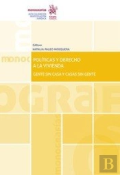 Politicas Y Derecho A La Vivienda. Gente Sin Casa Y Casas Sin Gen