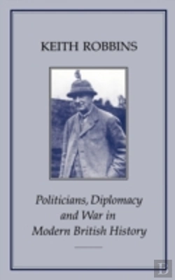 Bertrand.pt - Politicians, Diplomacy And War In Modern British History